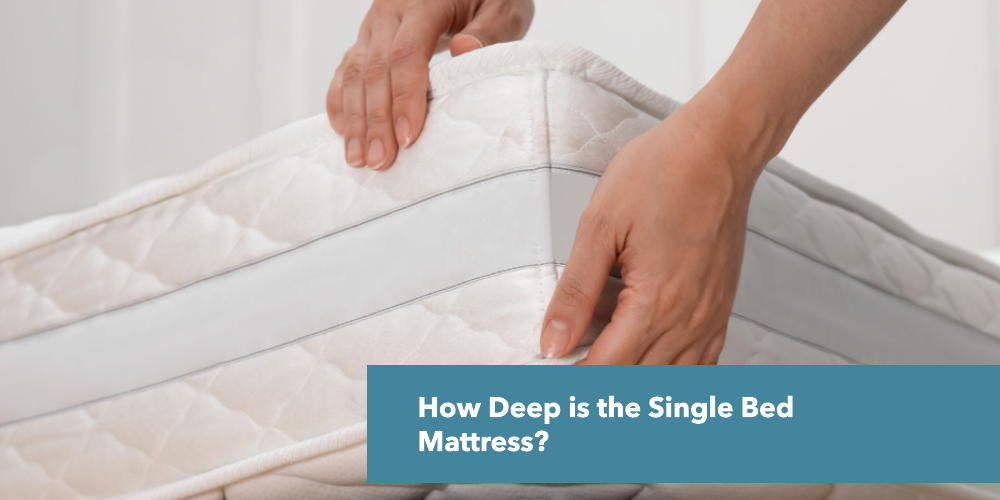 How Deep is the Single Bed Mattress?
