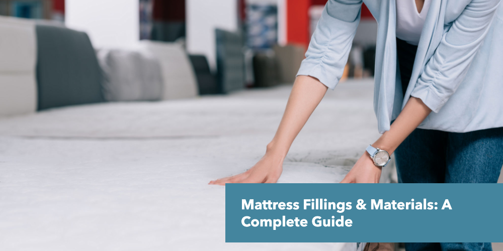 Mattress Fillings & Materials: A Complete Guide